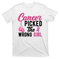 Cancer Picked The Wrong Girl Pink Ribbon T-Shirt