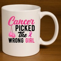 Cancer Picked The Wrong Girl Pink Ribbon 11oz C Handle Ceramic Mug
