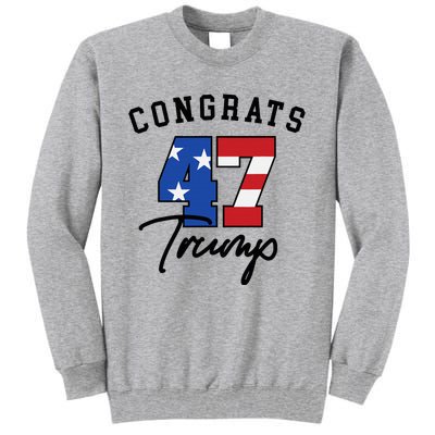 Congratulations President Trump 47 Tall Sweatshirt