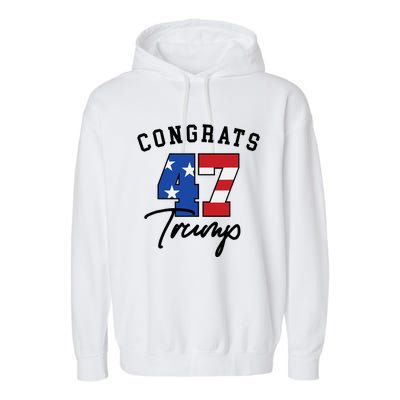 Congratulations President Trump 47 Garment-Dyed Fleece Hoodie