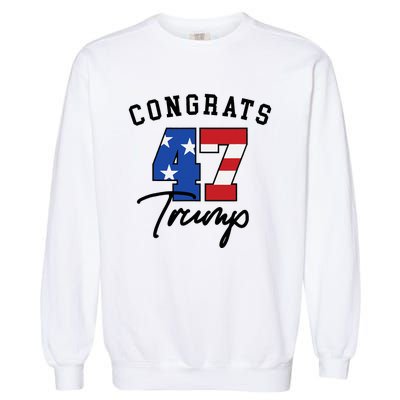 Congratulations President Trump 47 Garment-Dyed Sweatshirt