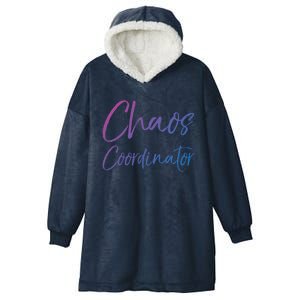 Cute Preschool Teacher Gift Chaos Coordinator Great Gift Hooded Wearable Blanket