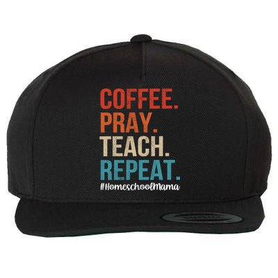 Coffee Pray Teach Repeat Homeschool Mom Mother Vintage Gift Wool Snapback Cap