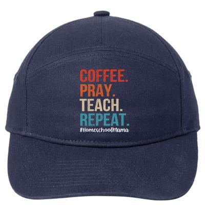 Coffee Pray Teach Repeat Homeschool Mom Mother Vintage Gift 7-Panel Snapback Hat