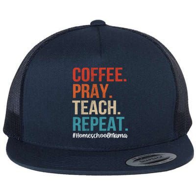 Coffee Pray Teach Repeat Homeschool Mom Mother Vintage Gift Flat Bill Trucker Hat