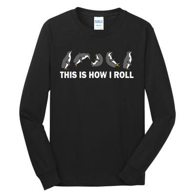 Cute Penguin This Is How I Roll Funny Penguin Tall Long Sleeve T-Shirt