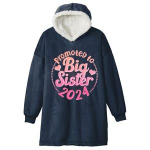 Cute Promoted To Big Sister 2024 Hooded Wearable Blanket