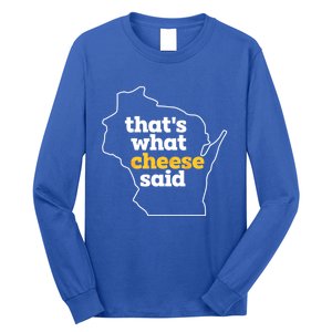 Cheese Pun ThatS What Cheese Said Funny Wisconsin Cheese Gift Long Sleeve Shirt