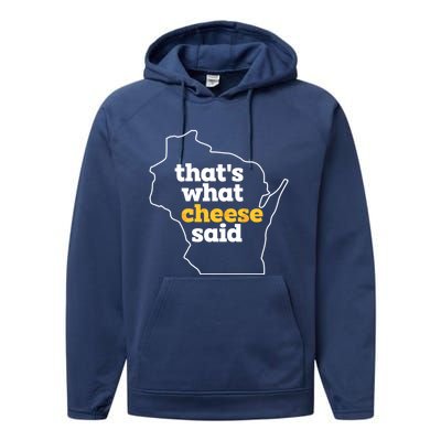 Cheese Pun ThatS What Cheese Said Funny Wisconsin Cheese Gift Performance Fleece Hoodie