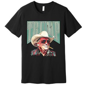 Cowboy President Trump 2024 Election Take America Back Funny Premium T-Shirt