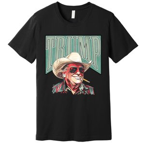 Cowboy President Trump 2024 Election Take America Back Funny Premium T-Shirt