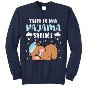 Cute Pj Teen Pjs Funny Bear Pjs This Is My Pajama Tall Sweatshirt