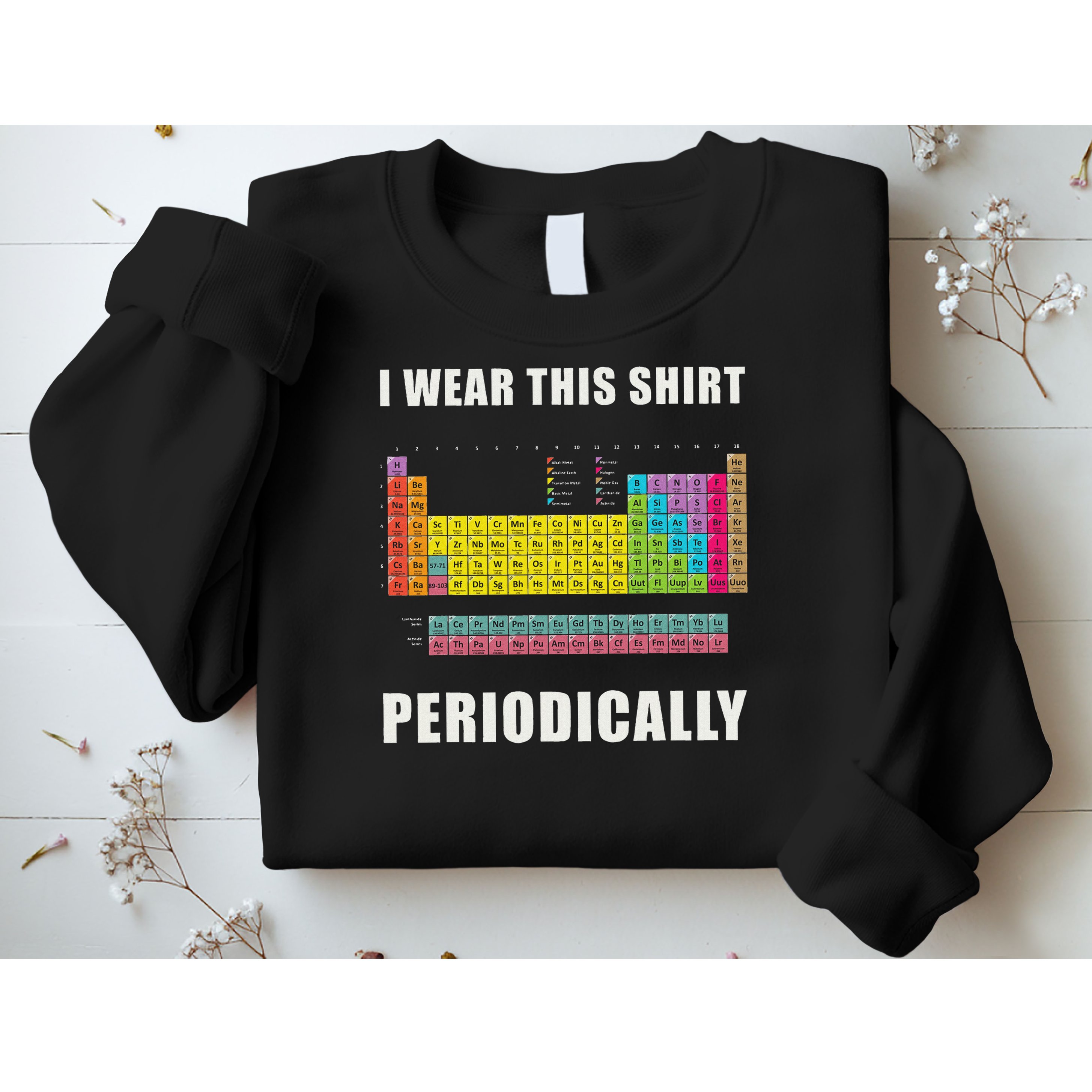 Chemistry Periodic Table Of Elements Sweatshirt