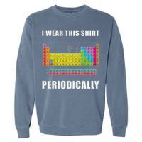 Chemistry Periodic Table Of Elements Garment-Dyed Sweatshirt