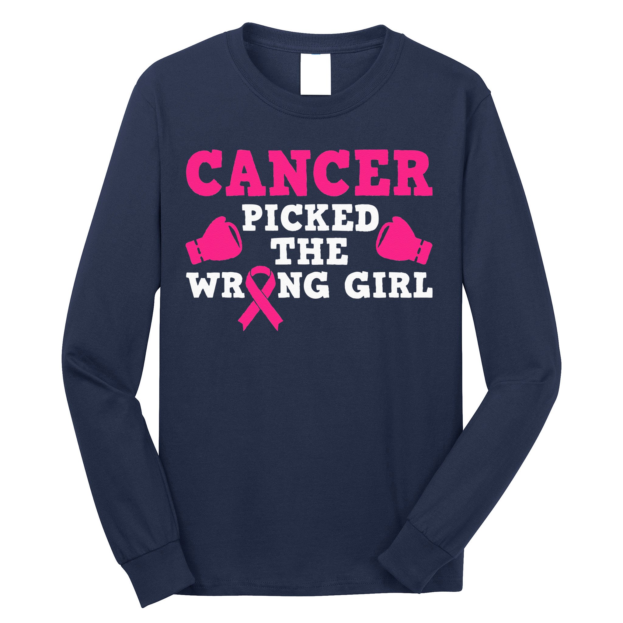 Cancer Picked The Wrong Pink Ribbon Long Sleeve Shirt