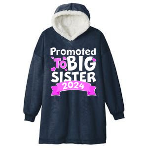 Cute Promoted To Big Sister 2024 Hooded Wearable Blanket