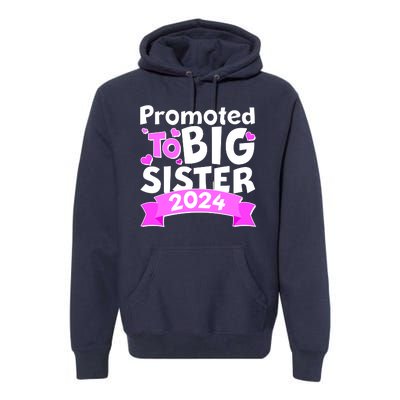 Cute Promoted To Big Sister 2024 Premium Hoodie