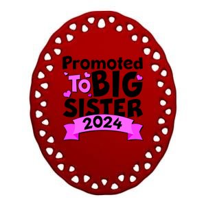 Cute Promoted To Big Sister 2024 Ceramic Oval Ornament