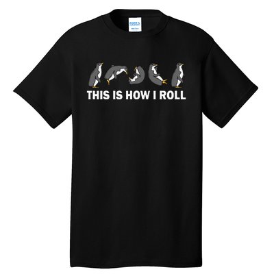 Cute Penguin This Is How I Roll Tall T-Shirt