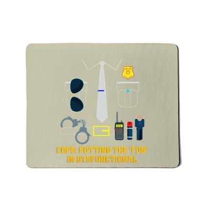 Cops Putting The Fun In Dysfunctional Funny Police Mousepad