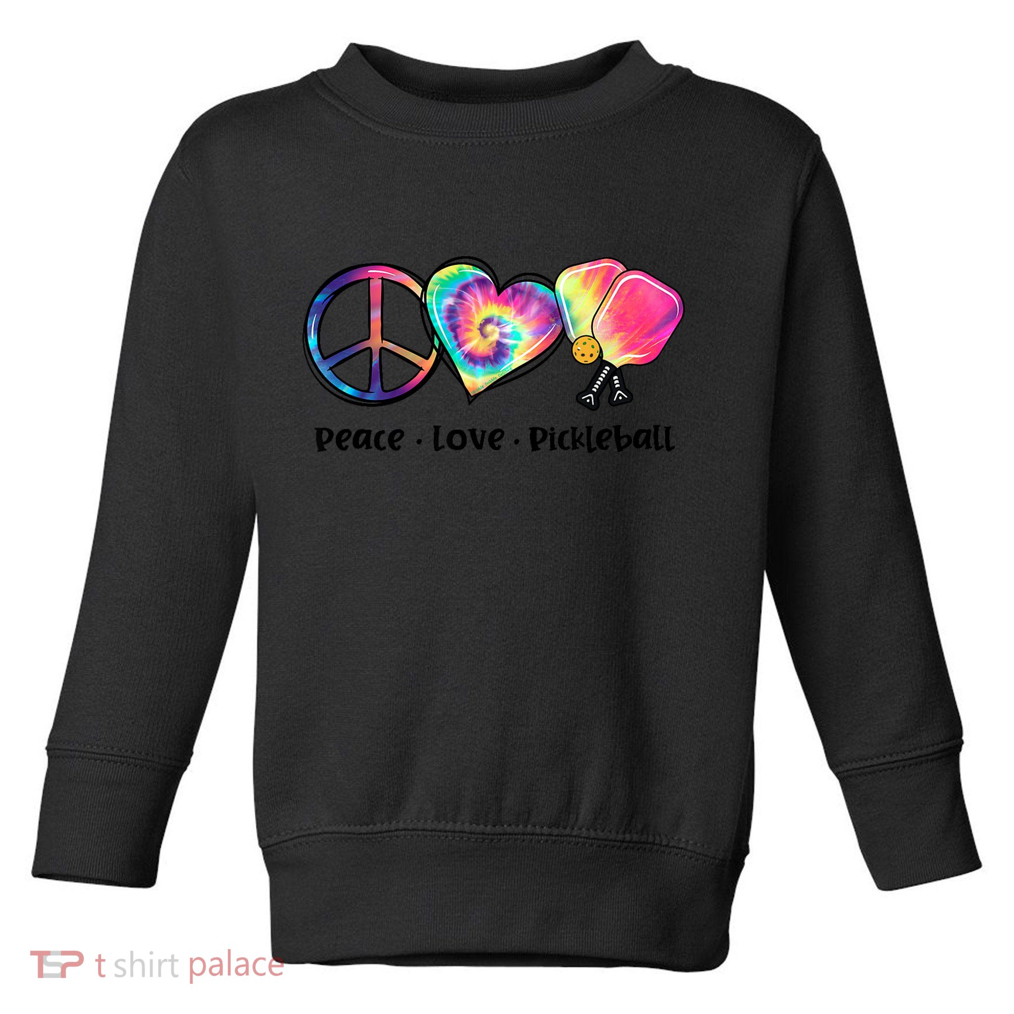 Cute Pickleball Tie Dye Peace Love Pickleball Lovers Gift Ideas Toddler Sweatshirt