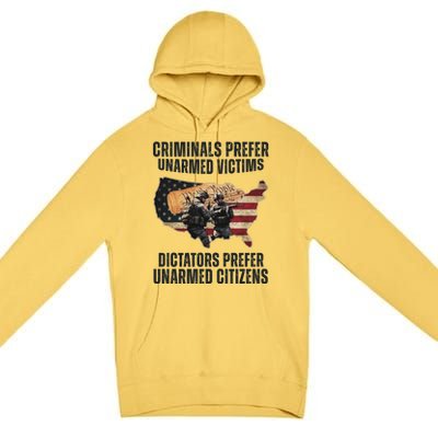 Criminals Prefer Unarmed Victims Dictators Prefer Unarmed Citizens Premium Pullover Hoodie