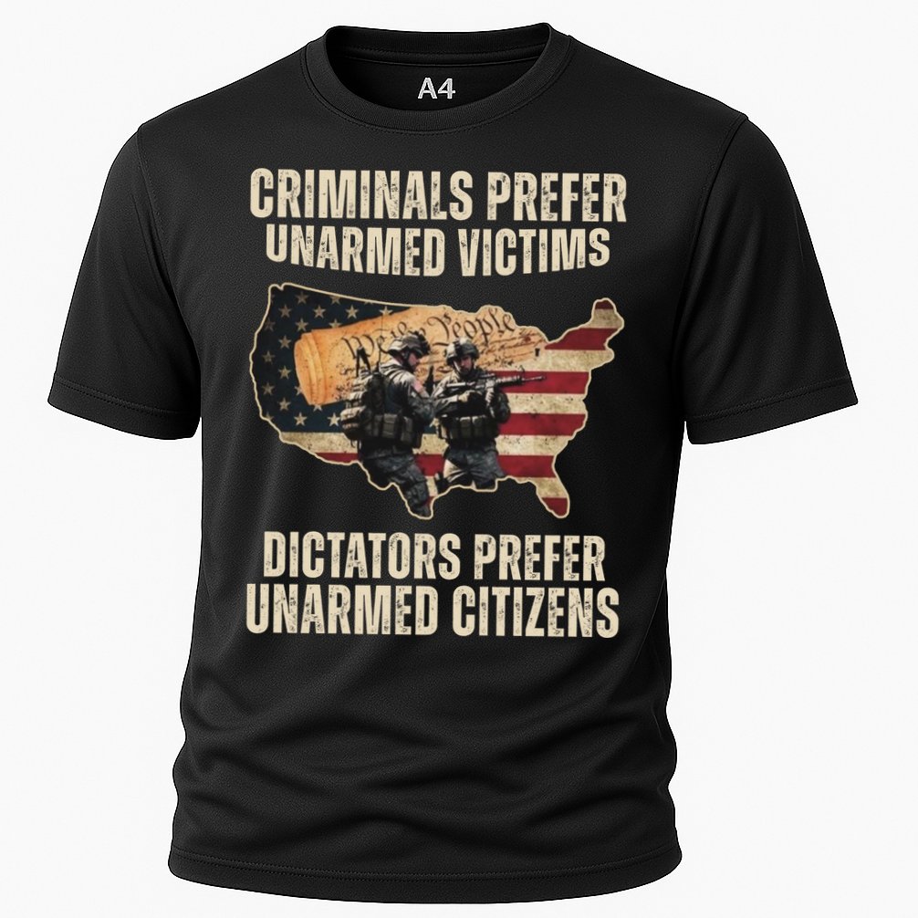 Criminals Prefer Unarmed Victims Dictators Prefer Unarmed Citizens Performance Shirt