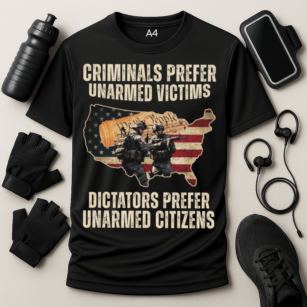 Criminals Prefer Unarmed Victims Dictators Prefer Unarmed Citizens Performance Shirt