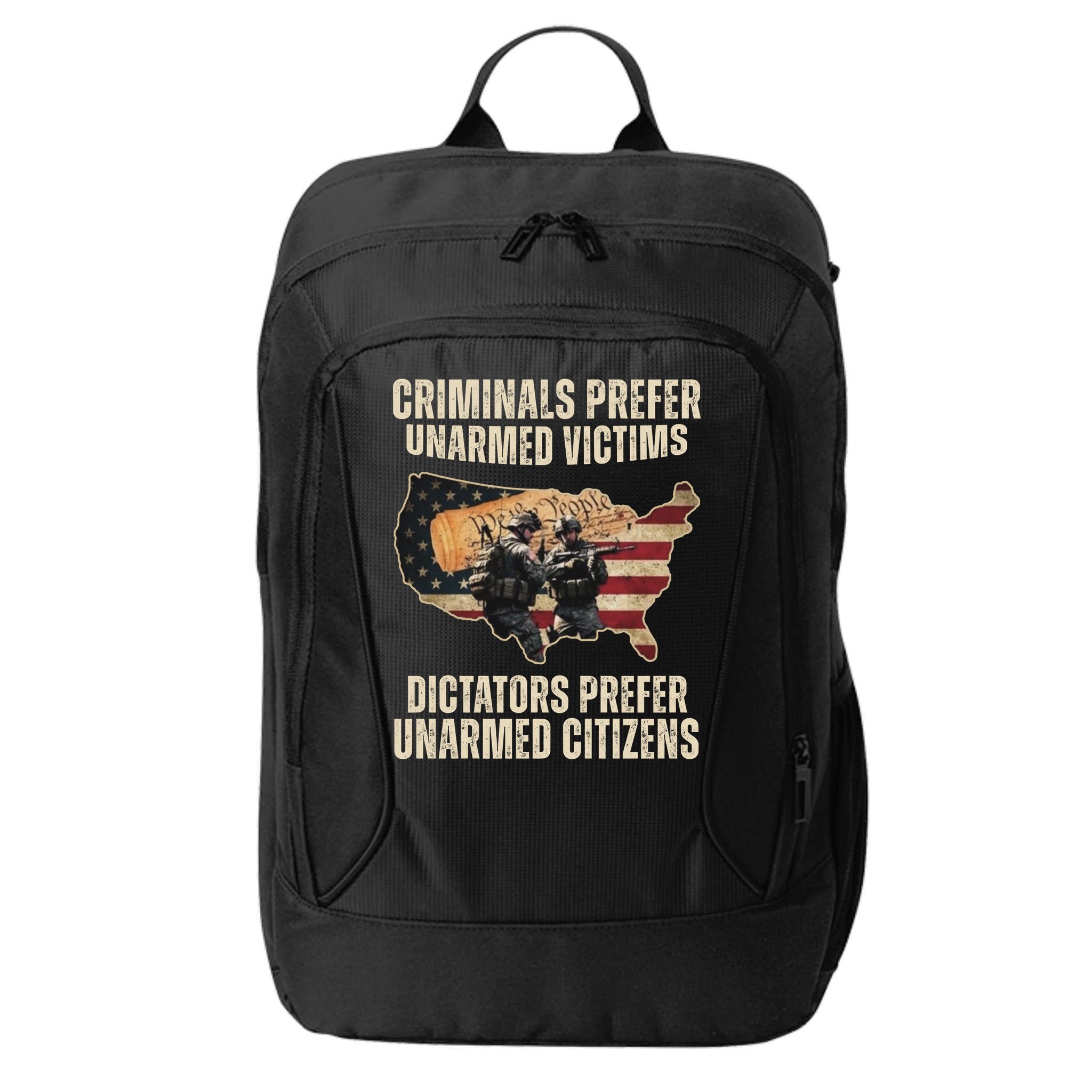 Criminals Prefer Unarmed Victims Dictators Prefer Unarmed Citizens City Backpack