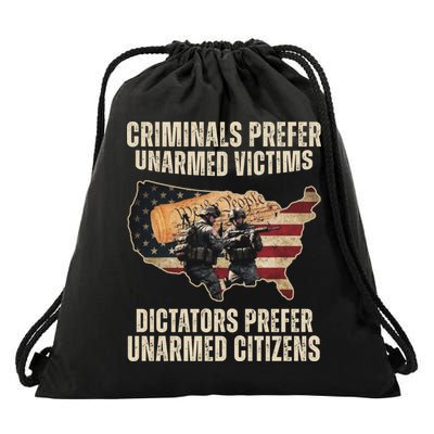 Criminals Prefer Unarmed Victims Dictators Prefer Unarmed Citizens Drawstring Bag