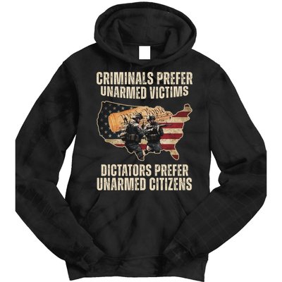Criminals Prefer Unarmed Victims Dictators Prefer Unarmed Citizens Tie Dye Hoodie
