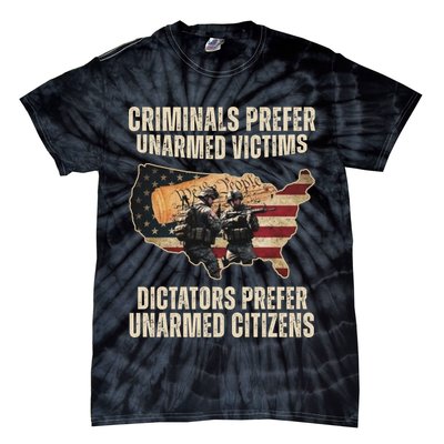 Criminals Prefer Unarmed Victims Dictators Prefer Unarmed Citizens Tie-Dye T-Shirt