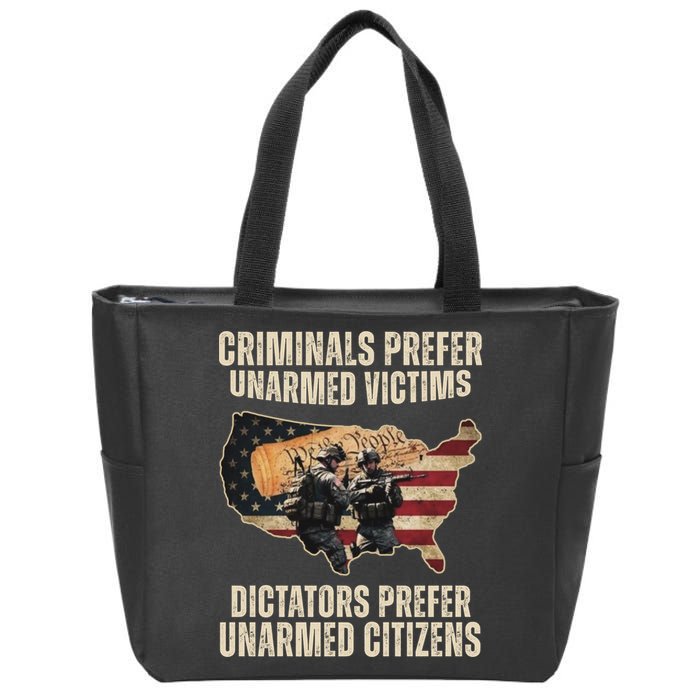Criminals Prefer Unarmed Victims Dictators Prefer Unarmed Citizens Zip Tote Bag