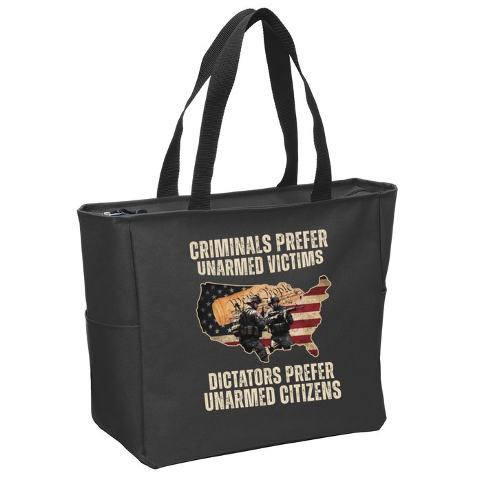 Criminals Prefer Unarmed Victims Dictators Prefer Unarmed Citizens Zip Tote Bag