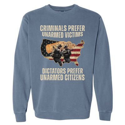 Criminals Prefer Unarmed Victims Dictators Prefer Unarmed Citizens Garment-Dyed Sweatshirt