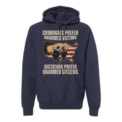 Criminals Prefer Unarmed Victims Dictators Prefer Unarmed Citizens Premium Hoodie