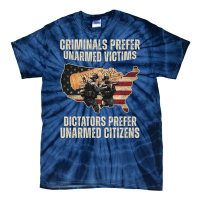 Criminals Prefer Unarmed Victims Dictators Prefer Unarmed Citizens Tie-Dye T-Shirt