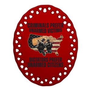 Criminals Prefer Unarmed Victims Dictators Prefer Unarmed Citizens Ceramic Oval Ornament