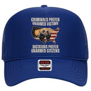 Criminals Prefer Unarmed Victims Dictators Prefer Unarmed Citizens High Crown Mesh Back Trucker Hat