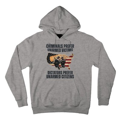 Criminals Prefer Unarmed Victims Dictators Prefer Unarmed Citizens Hoodie