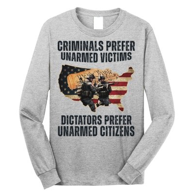 Criminals Prefer Unarmed Victims Dictators Prefer Unarmed Citizens Long Sleeve Shirt