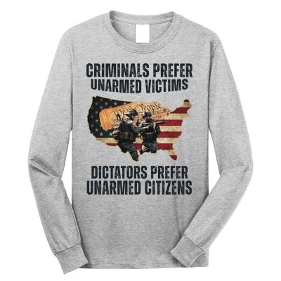 Criminals Prefer Unarmed Victims Dictators Prefer Unarmed Citizens Long Sleeve Shirt