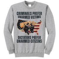 Criminals Prefer Unarmed Victims Dictators Prefer Unarmed Citizens Sweatshirt