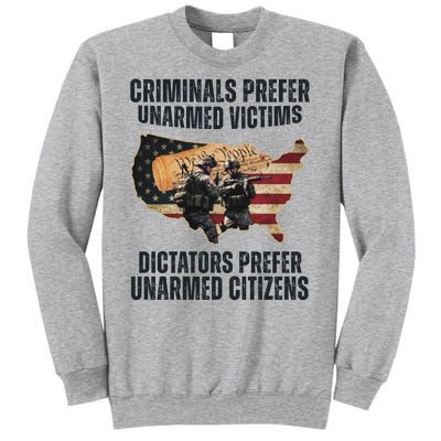 Criminals Prefer Unarmed Victims Dictators Prefer Unarmed Citizens Sweatshirt