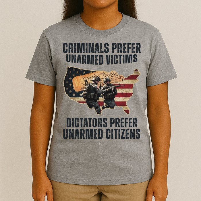 Criminals Prefer Unarmed Victims Dictators Prefer Unarmed Citizens T-Shirt