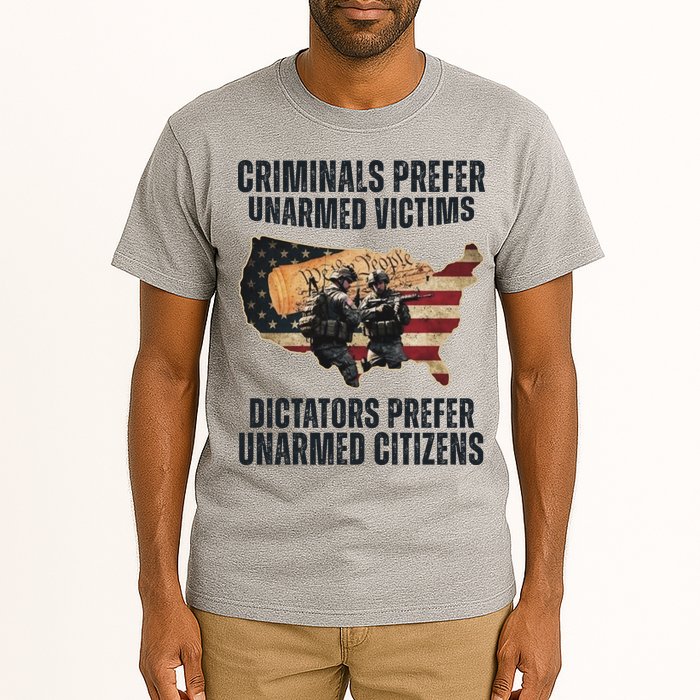 Criminals Prefer Unarmed Victims Dictators Prefer Unarmed Citizens Tall T-Shirt