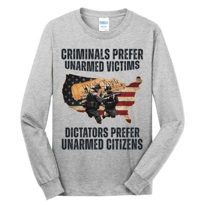 Criminals Prefer Unarmed Victims Dictators Prefer Unarmed Citizens Tall Long Sleeve T-Shirt