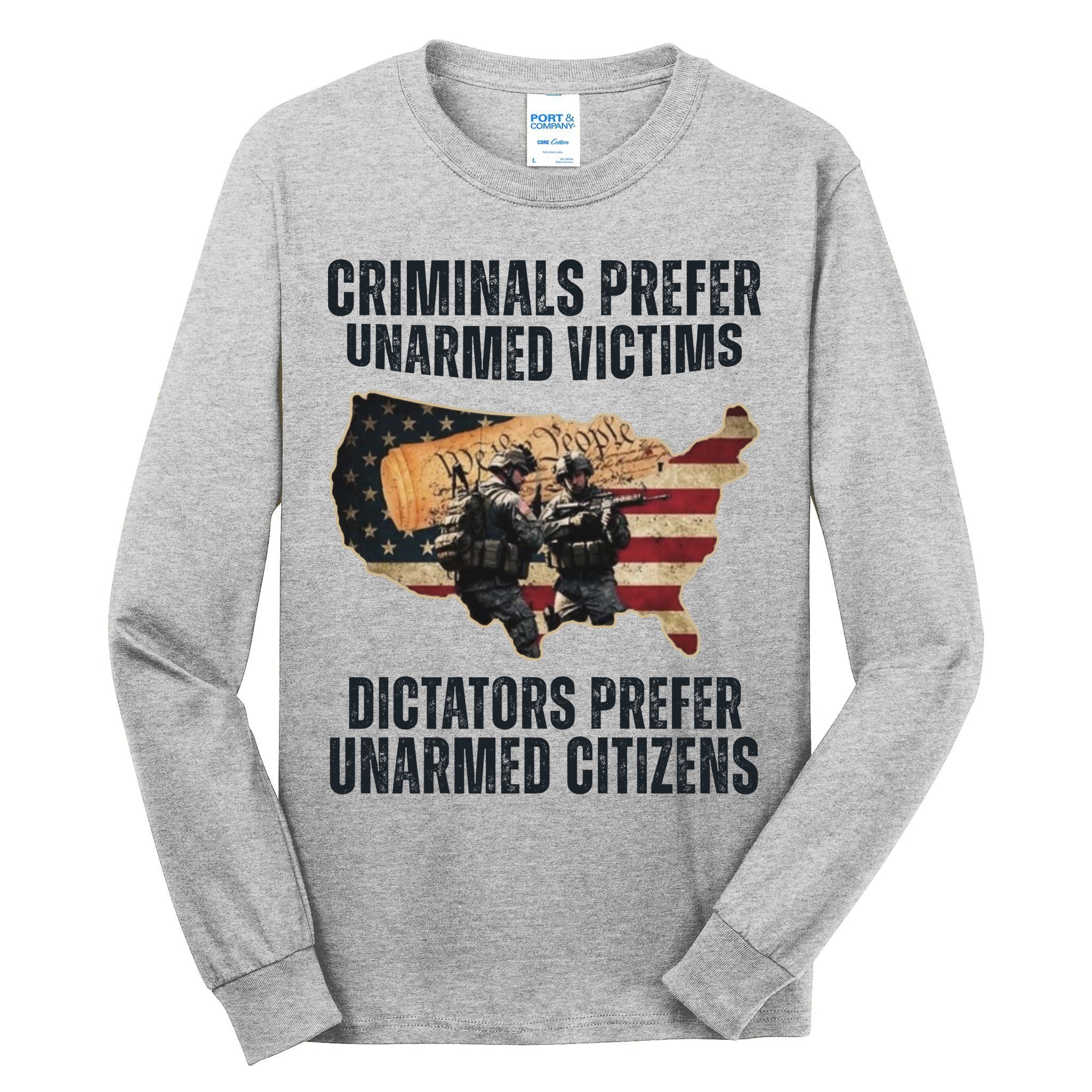 Criminals Prefer Unarmed Victims Dictators Prefer Unarmed Citizens Tall Long Sleeve T-Shirt