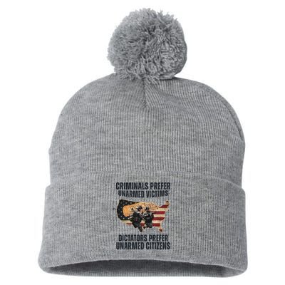 Criminals Prefer Unarmed Victims Dictators Prefer Unarmed Citizens Pom Pom 12in Knit Beanie