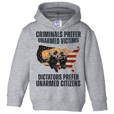 Criminals Prefer Unarmed Victims Dictators Prefer Unarmed Citizens Toddler Hoodie